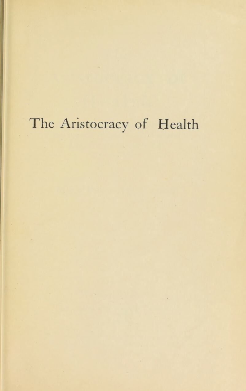 The Aristocracy of Health