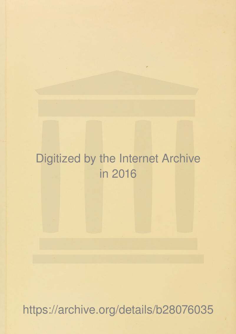 Digitized by the Internet Archive in 2016 https://archive.org/details/b28076035