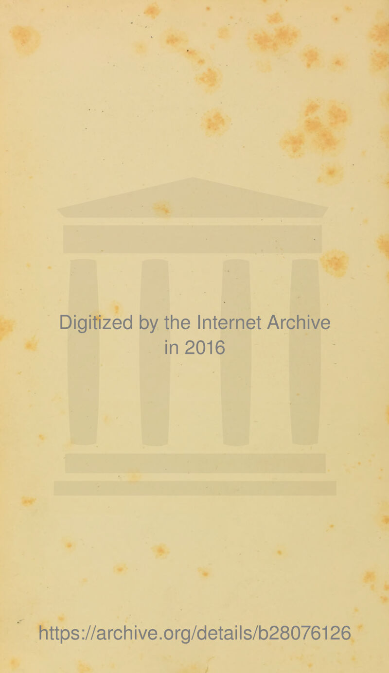 Digitized by the Internet Archive in 2016 https://archive.org/details/b28076126