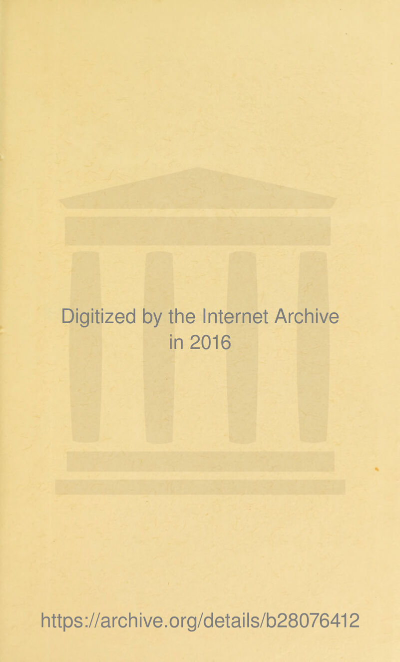 Digitized by the Internet Archive in 2016 https://archive.org/details/b28076412