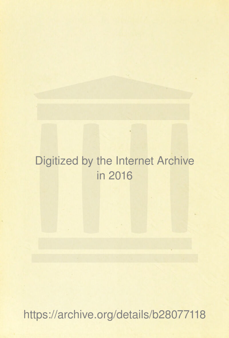 Digitized by the Internet Archive in 2016 https://archive.org/details/b28077118