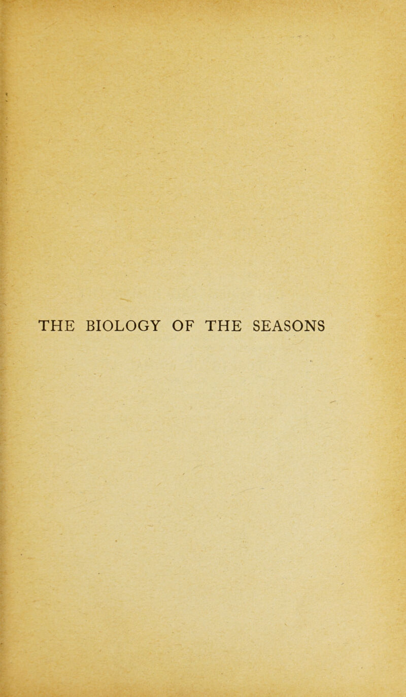 THE BIOLOGY OF THE SEASONS