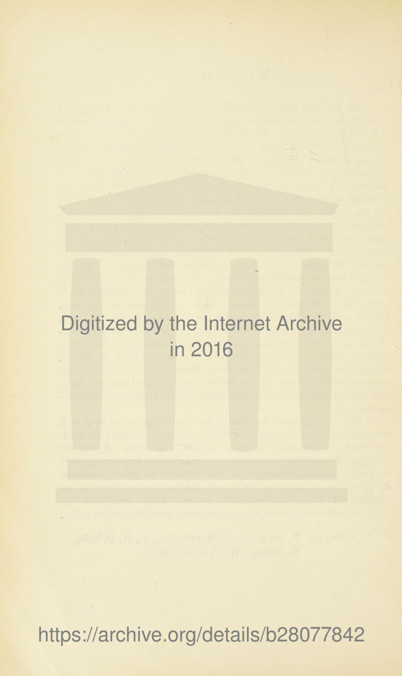 Digitized by the Internet Archive in 2016 https://archive.org/details/b28077842