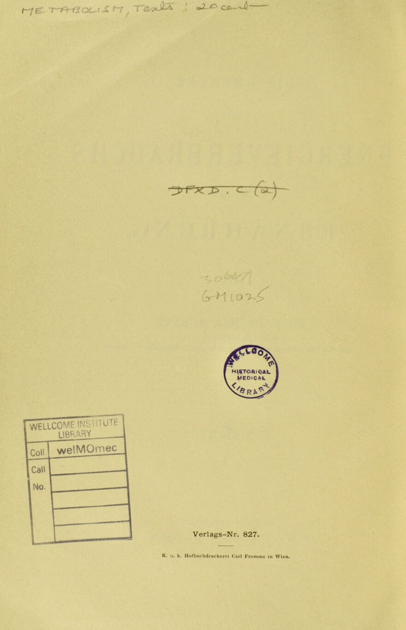 t—f ET Tf 'K?fX t £ 1 < , \ , o2 o co-* *>-$ 'J)FXi>TC Aj~ K. u. k. Hofbuchdruckerei Carl Fromme in Wien.