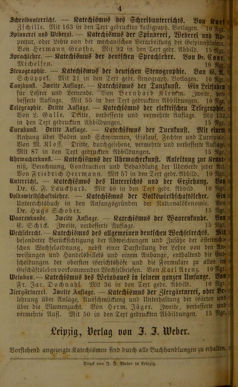 Ädirfibiinfcrridjt. — bcö ©djrciöiintcrri^tö. !üdh 9i|a|n 3fc^iIIc. ®!it 163 in ben Seit tjcbrurften (aUigraplj. Slorlagcn. 10 9lgS Spinnerei null Üielierei. — ftotccbi^imi? ber Spinnerei, SBeberei nnb Äpsi pretur, ober iJelirc oon ber med;ani)cl}en Überarbeitung ber ©efvinnftfoietn. übon ^ermann Orotbe. 95iit 92 in ben Seit gebr. Slbfailb. 15 %t! Sprniblelire. — Statcdii^innS ber bentfeben ©prödilcfire. ^on De. Konr! i ffliidieifen. 10 Stenograpliie. — Si'ntedii^mug ber beutftben ©tenogrnpbic. Übon ®.«. Sd)iippel SOiit 21 in ben Sert gebr. ftenograpt). übotlagcn. lO^gt.-i; $nnjiiiin(l. Jmeile Änfloge. — ibatedii^ninS ber Snnsfnnft. (Sin Seitfaben ; für üel;rer unb Sernenbe. übon iöernl;nrb Jllenfm. ^jtceite, ptrs •’ befferte Üluflnge. ÜJJit 55 in ben 2ert gebrueften Ülbbilbungen. 10 9?gL ; ®:elegrapl)ie. flritte Auflage. — Äniediiömnö ber clcfiriftben Selegrapbte. i Übon Ü. ©alle, ©ritte, »erbefferte unb »ermel;rte 'Auflage. Aiit 132. in ben Seyt gebrueften '2(bbilbungen. 15 Agr., Stiirnltnnll. Dritte Auflage. — Äatcd)i§mnö ber ©nrnfnnft. fDfit einem t 'Anl;ang übet SSaben unb Sd)uiitumen, Ciiölauf, g-eifiten unb Jurnjpitle. Ülon 9A. .ftloff. ©ritte, burd}gefet)ene, oermeljrte unb oerbeffette'Auflage. ! 9}iit 87 in ben ©ert gebrueften 'Abbilbungen. 15 '}(gt. iil)rniad)trluinfl. — ftntecbiöninö ber Ubrmatberfnnft. ülnleUnng jut Nennt j nig, löercd)iuing, ßonftruetion unb 93ebanblung ber llljtttjerfe jebet Art.. ü?on 5vriebrid) §etrmann. 9JUt 57 in benjert gebr.'Abbilb. 10 9lgr.. ilnterrid)!. — 4fated)iSning beg Unterridjtg nnb ber Srjirbung. Üfan« Dr. (s. %. gauefljarb. SDHt 40 in ben ©ert gebt. 'Abbilb. 10 9lgr. ; Dolk9uiirll)f^aft9ltl)re. — ibaicc^i^inug ber syDlfguiirtljfdjaftgfefire. ®in« Untetrid}tdbu^ in ben 'Anfangögrünben ber 'Jiationalöfonomic. Aon • Dr. Jpiigo ©d)ober. 15 'Agr. ßlaartnkiinbt. Auieite Auflage. — Natcdjiginng ber Sönorenfnnbe. Aon • ©. ©(^ief. 3tt*eite, oerbefferte 'Auflage. ' 15 'Agr. Ü)ed)felred)t. — tatetftigmng beg nttgemeinen bentfe^en üBce^fclreeptg. 3)iU i befonberer Aeriieffi^tigung ber 'Abttieidiungen unb ßufätje bet öjleneidji» fiipen ÜBedifelorbnung, nebft einer ©arftellung ber 2el;re oon ben An» Reifungen unb §anbelgbitlctg unb einem 'Anliaitge, entlialtenb bie 6nt» fepeibungen ber oberflen ©erie^tä^öfe unb bie g-orinulare ju allen im ■ ©efd}äftölebenoürtümmenbenüöeel)felbriefen. Aon jlarl 'Arenj. 10 Agr. Oltinbnn.—Nfltct^igmng beg ÜßeinDoueg in feinem gonjen Umfangt. Aon»' %x. 3ae- ©od)nal)I. 'AJit 36 in ben ©ert gebt. 'Abbilb. 10 Agr. Jiergnrtnerti. 3nititc Auflage. — itatcdjigmng ber ^iergärtnerei, ober Ae» leljrung über 'Anlage, 'Auöfc^mücfung unb Unterl;altung bet ©arten unb über bie iölumenjiidit. Aon §erm. Säger. S'^eite, tierbeffettc unb oermeljrte 'Aufl. 'JAit 50 in ben Seyt gebrueften'Abbilbungen. 15 'Agr. Öerlo0 uou 3. 3. ttkbfr. Aorflelienb angejeigte.({atec^iämen finb bureb alle’Audibanblungen tu erhalten. ®tU(f »on 3. 9- 9Bfb« In ScU'jla.