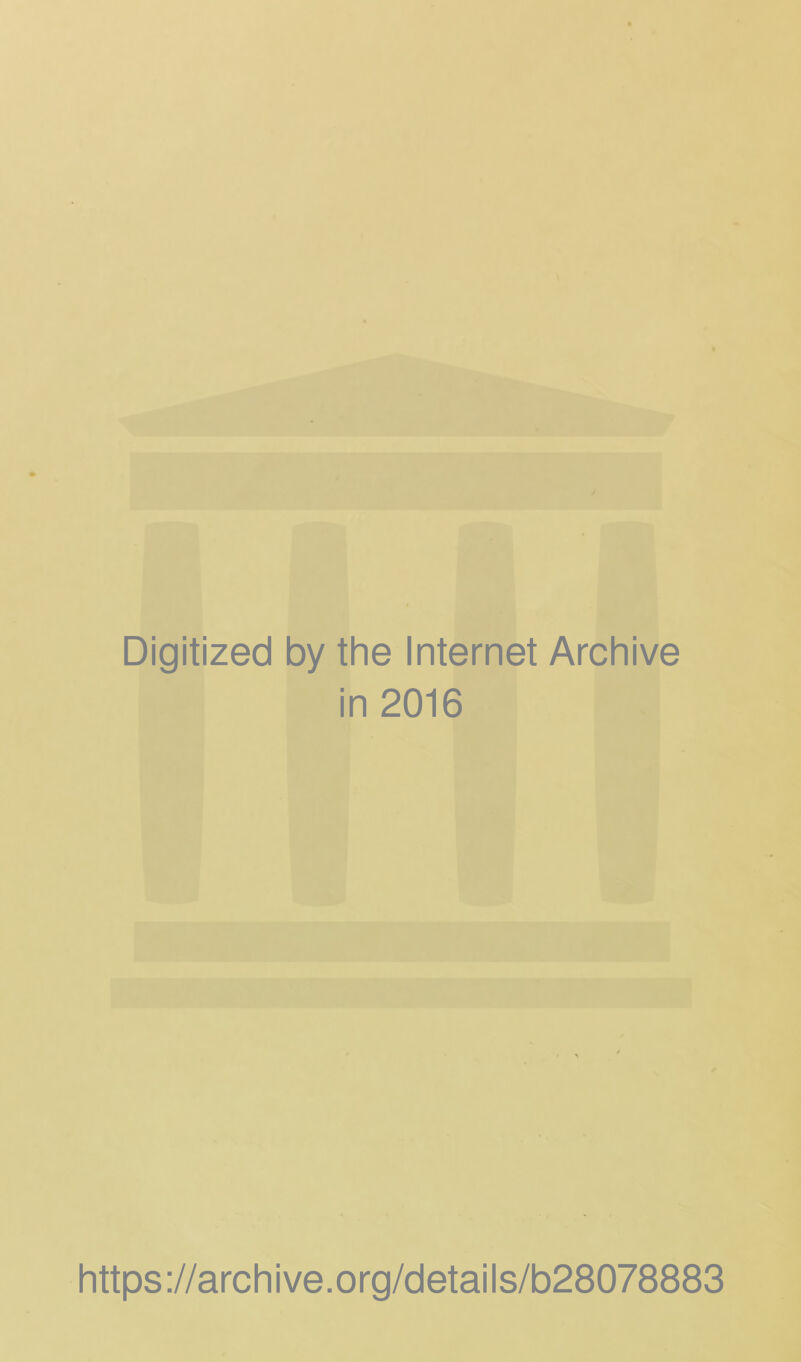 Digitized by the Internet Archive in 2016 https://archive.org/details/b28078883