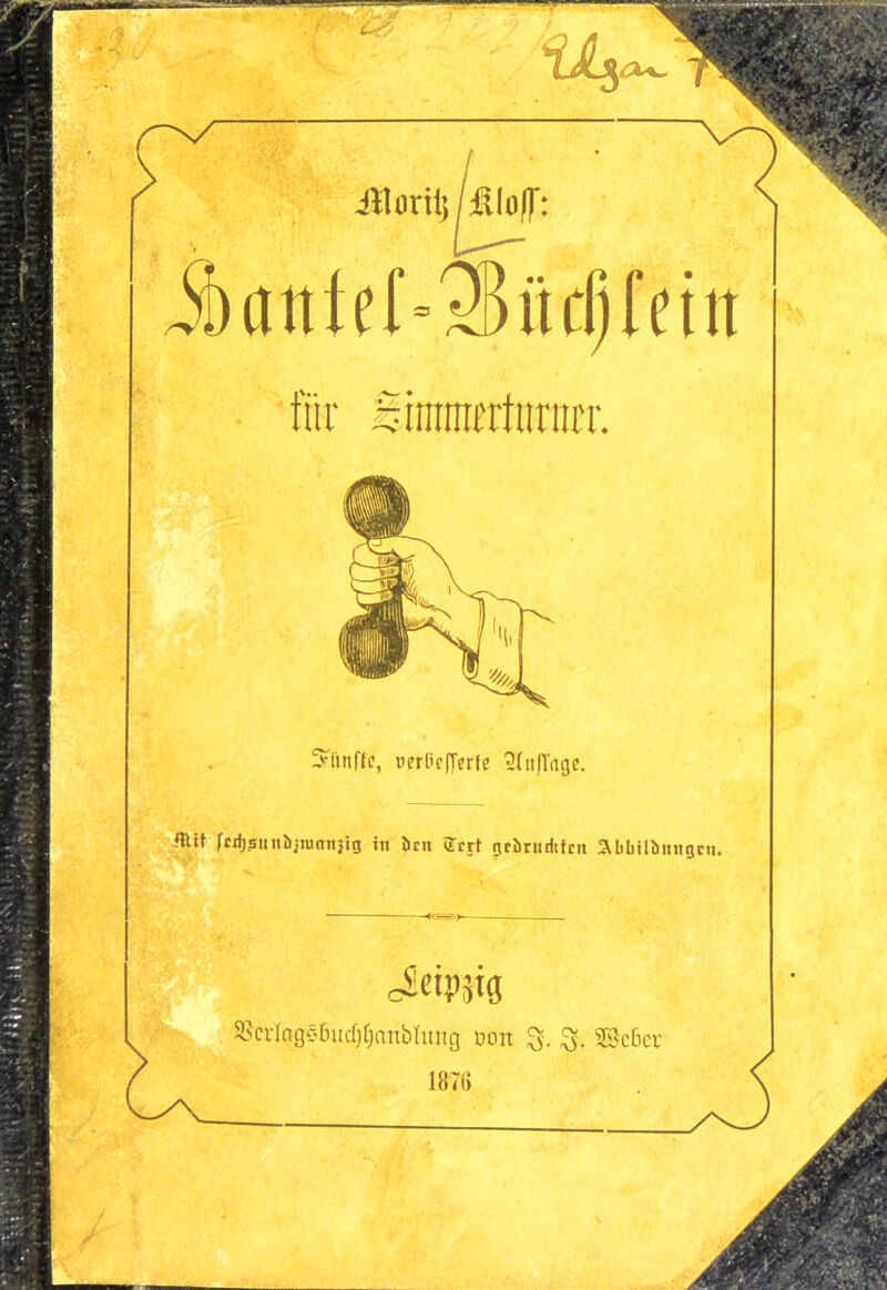 ifioritj/Älof: ibattfef=3Sücf)fetn für gimmrrfiirnrr. fünfte, ocrl'cffcrfe 'S!u(Tage. fllit fcrijsiinbjiunnjig in Öen vTert arbrurittcu 3U)liilIimtncti. •S - CVvlfi SScrIng§13ucf)|nnbIung »oit SSeber 1871)