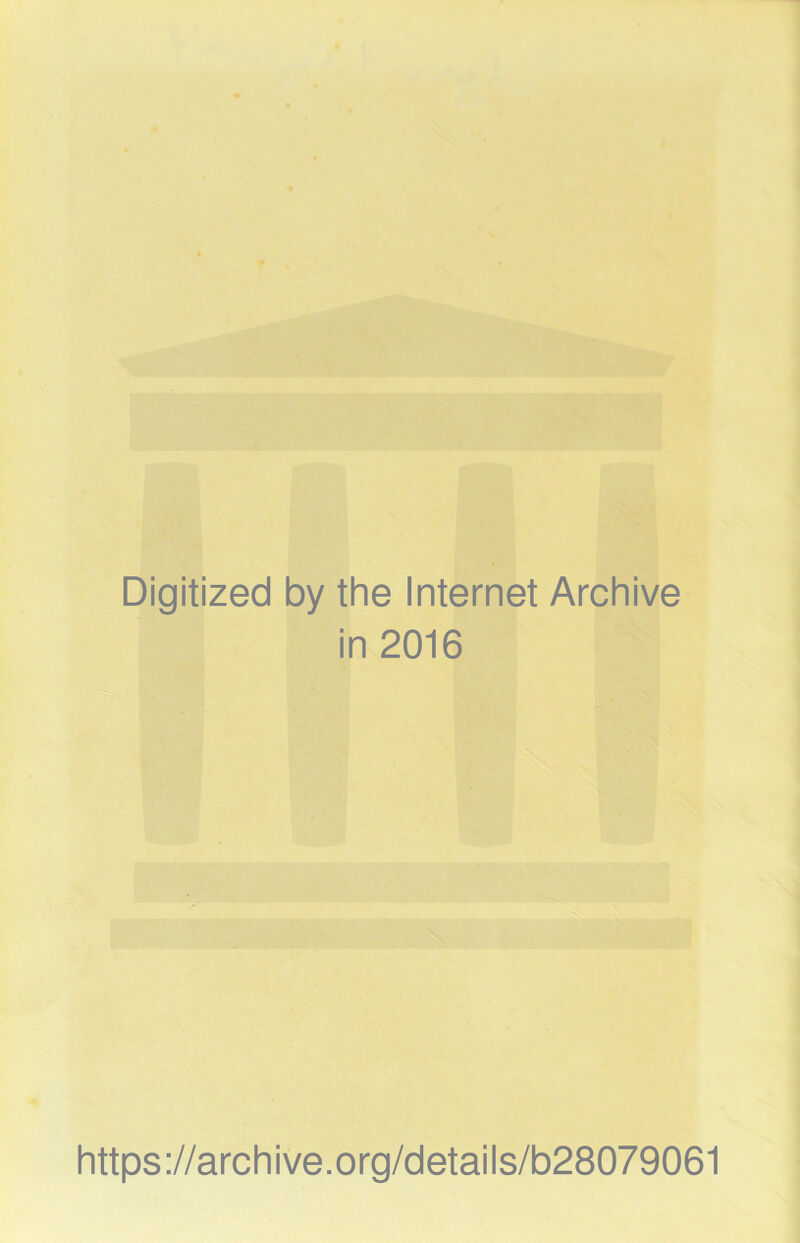 Digitized by the Internet Archive in 2016 https://archive.org/details/b28079061