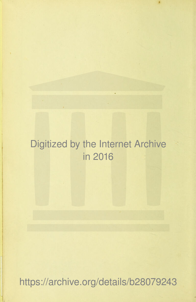 Digitized by the Internet Archive in 2016 https://archive.org/details/b28079243