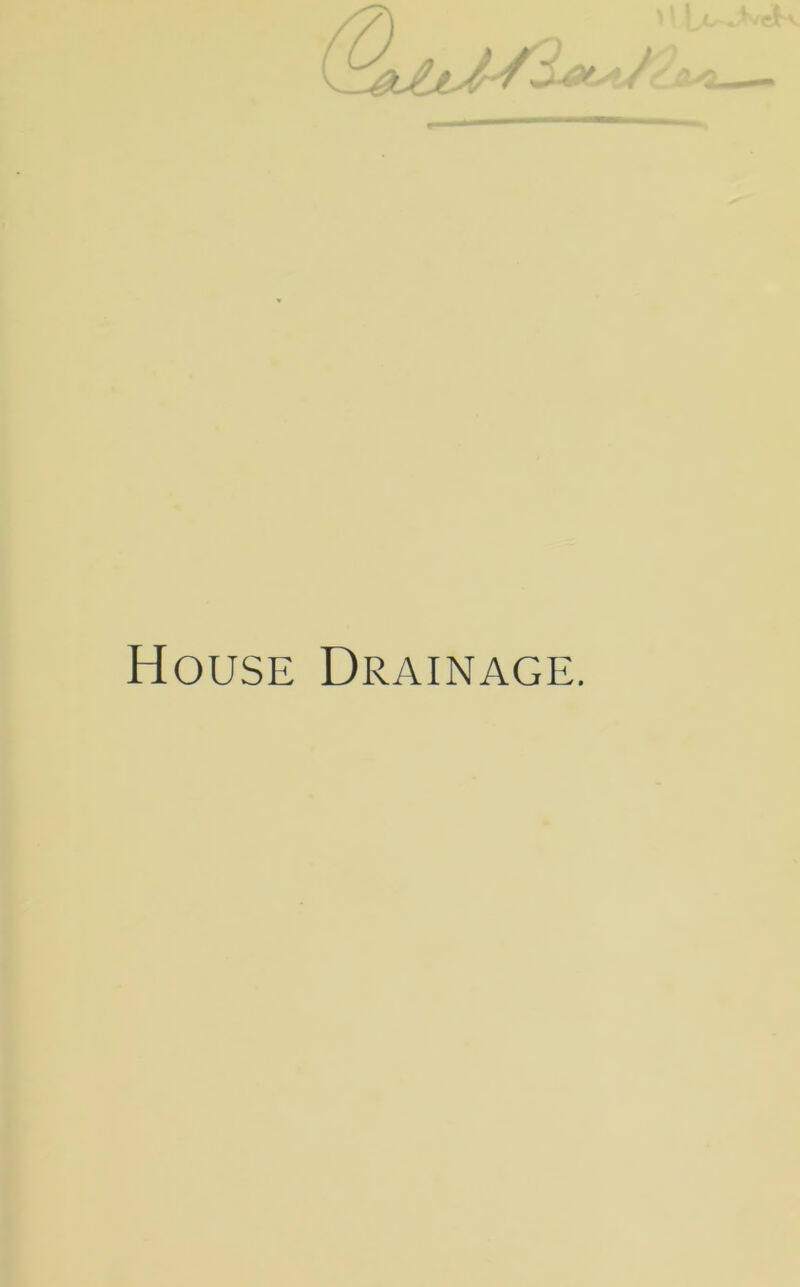 House Drainage.