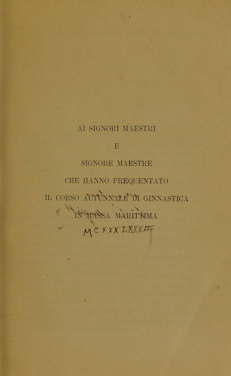 AI SIGNORI MAESTRI E SIGNORE MAESTRE CHE HANNO FREQUENTATO IL CORSO AWUNNALÉ'Ol GINNASTICA X IN^R^SA MARITTIMA