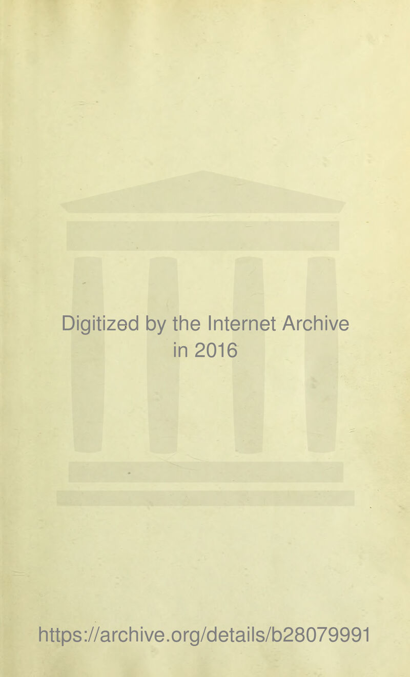 Digitized by the Internet Archive in 2016 1 . https://archive.org/details/b28079991