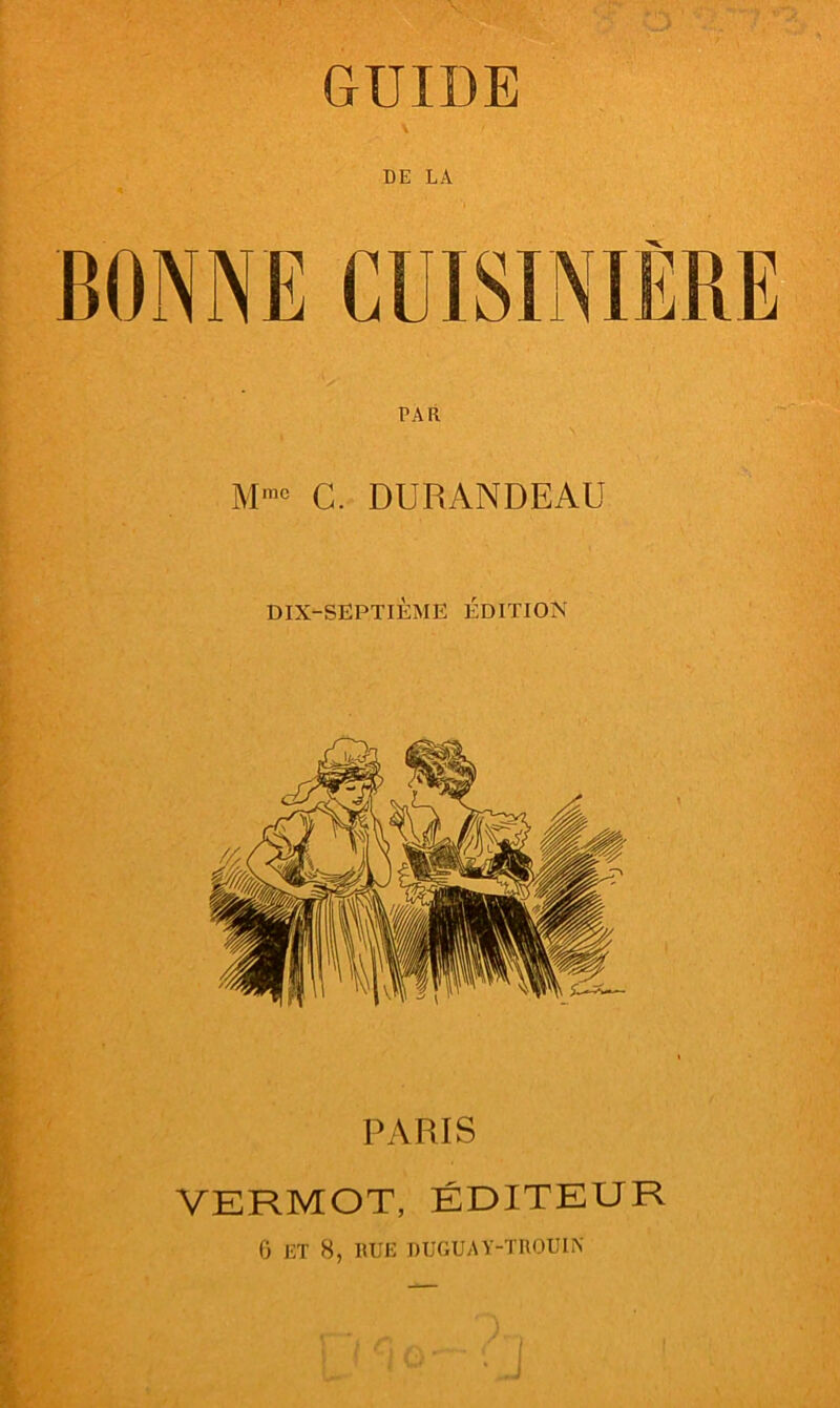 DE LA BONNE PAR G. DURANDEAU DIX-SEPTIÈME ÉDITION PARIS VERMOT, ÉDITEUR