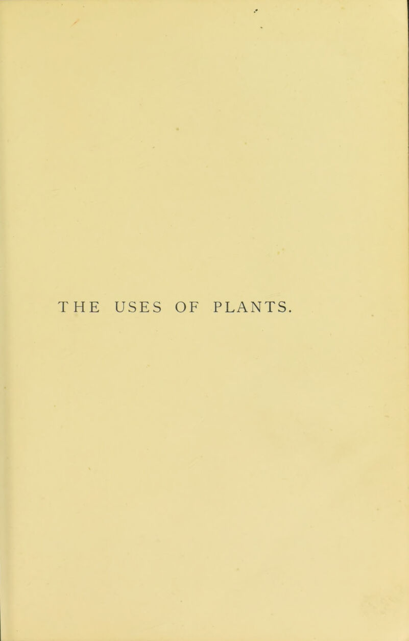 THE USES OF PLANTS.