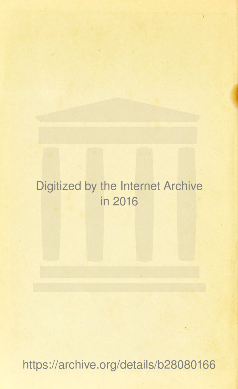 Digitized by the Internet Archive in 2016 https://archive.org/details/b28080166