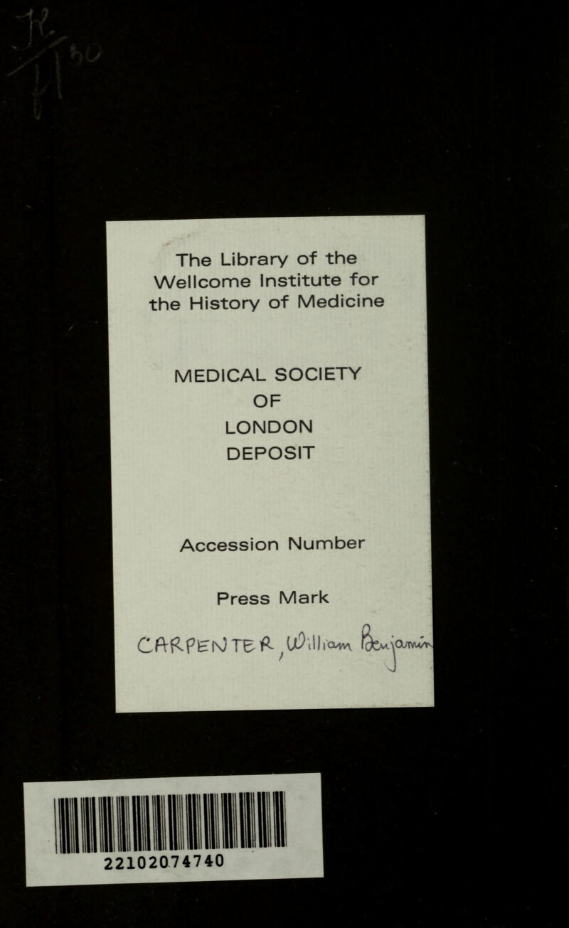 The Library of the Wellcome Institute for the History of Medicine MEDICAL SOCIETY OF LONDON DEPOSIT Accession Number Press Mark ici/wv fycM