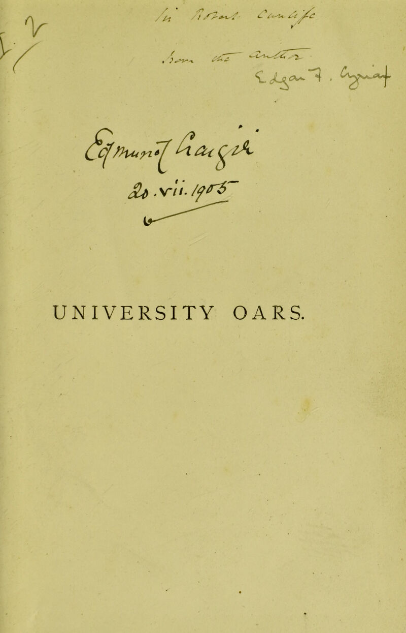 / ' S' / ' ' s >■ yf c At /AC ac *C^?hun*f £t .s-'n./f^S~ UNIVERSITY OARS.