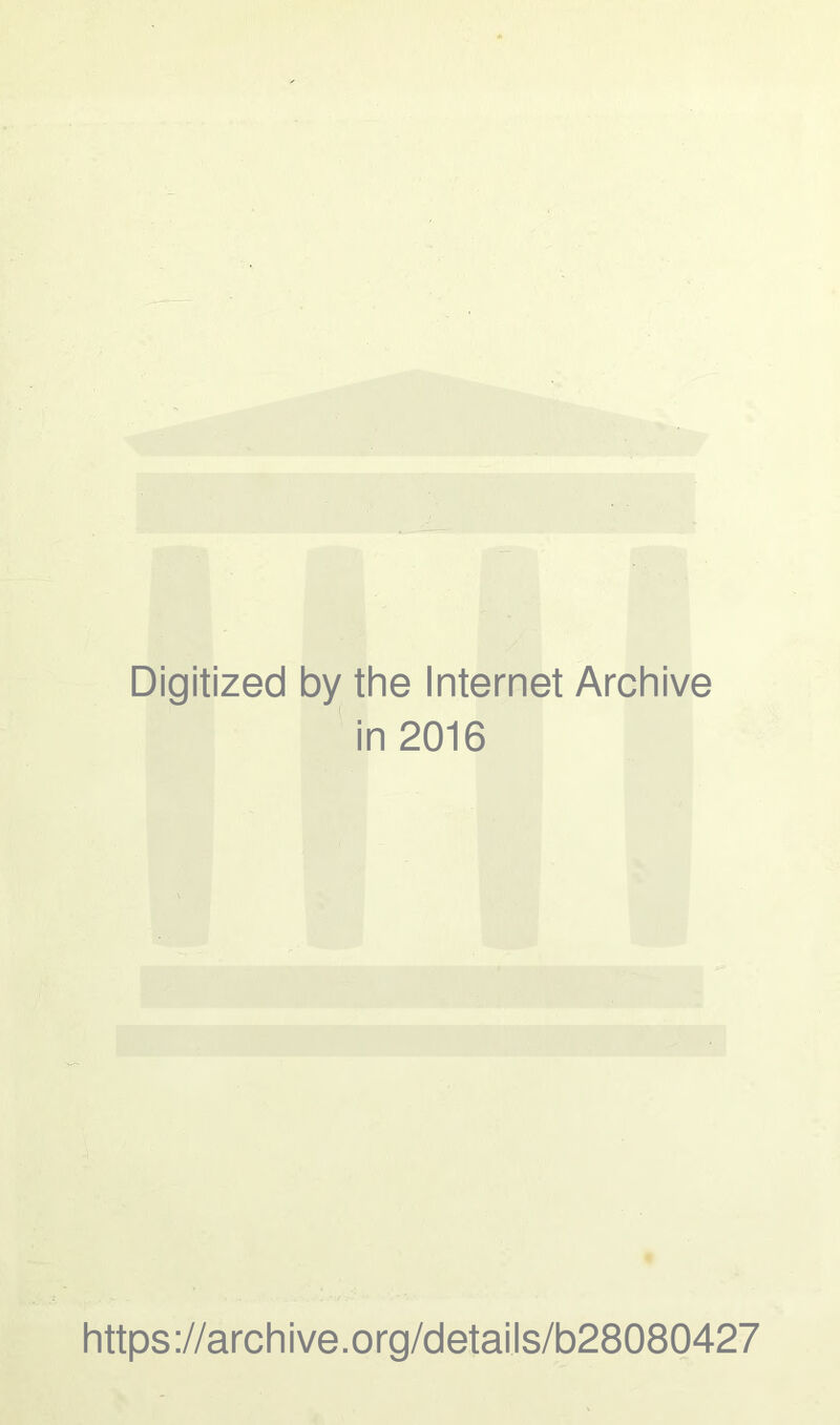 Digitized by the Internet Archive in 2016 https://archive.org/details/b28080427