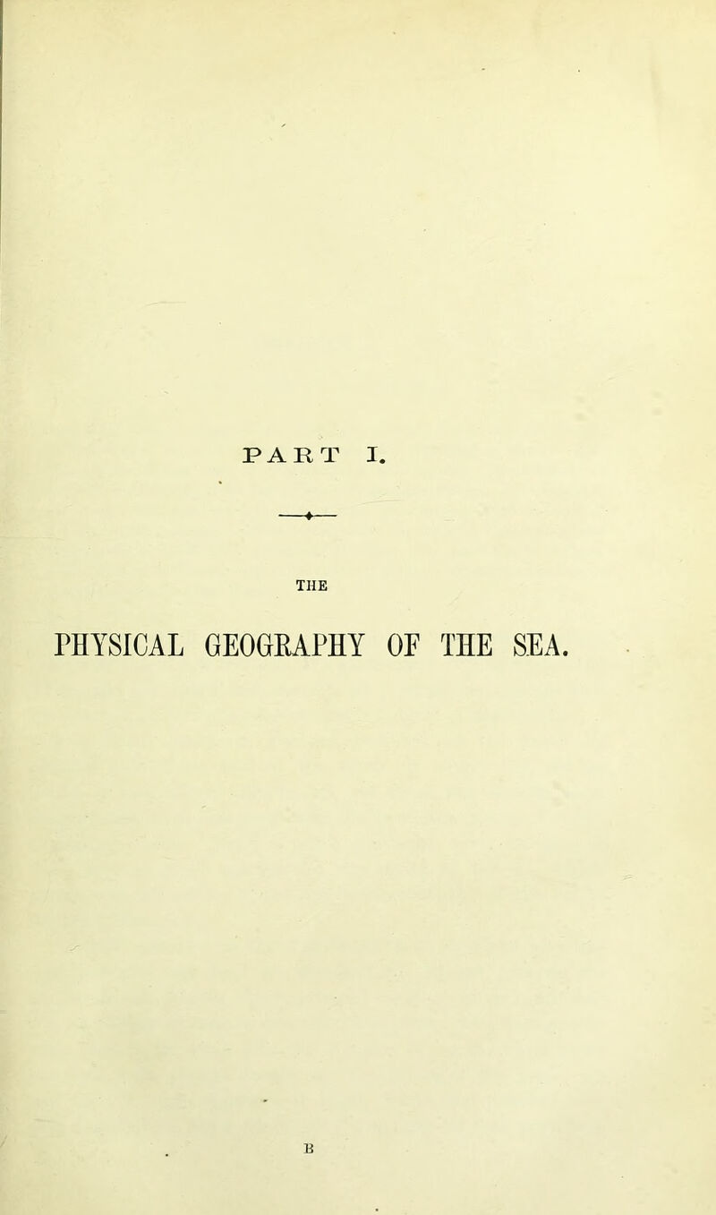 THE PHYSICAL GEOGRAPHY OF THE SEA. B