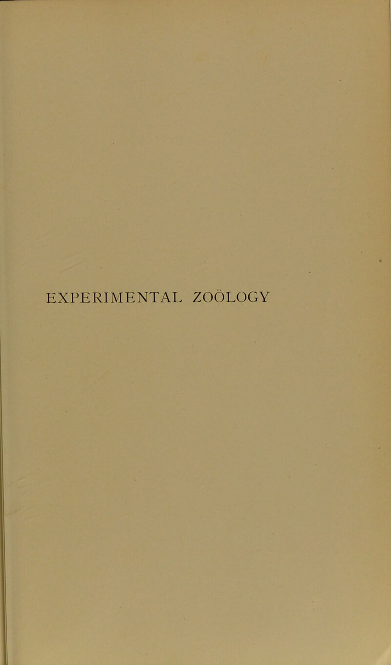 EXPERIMENTAL ZOOLOGY