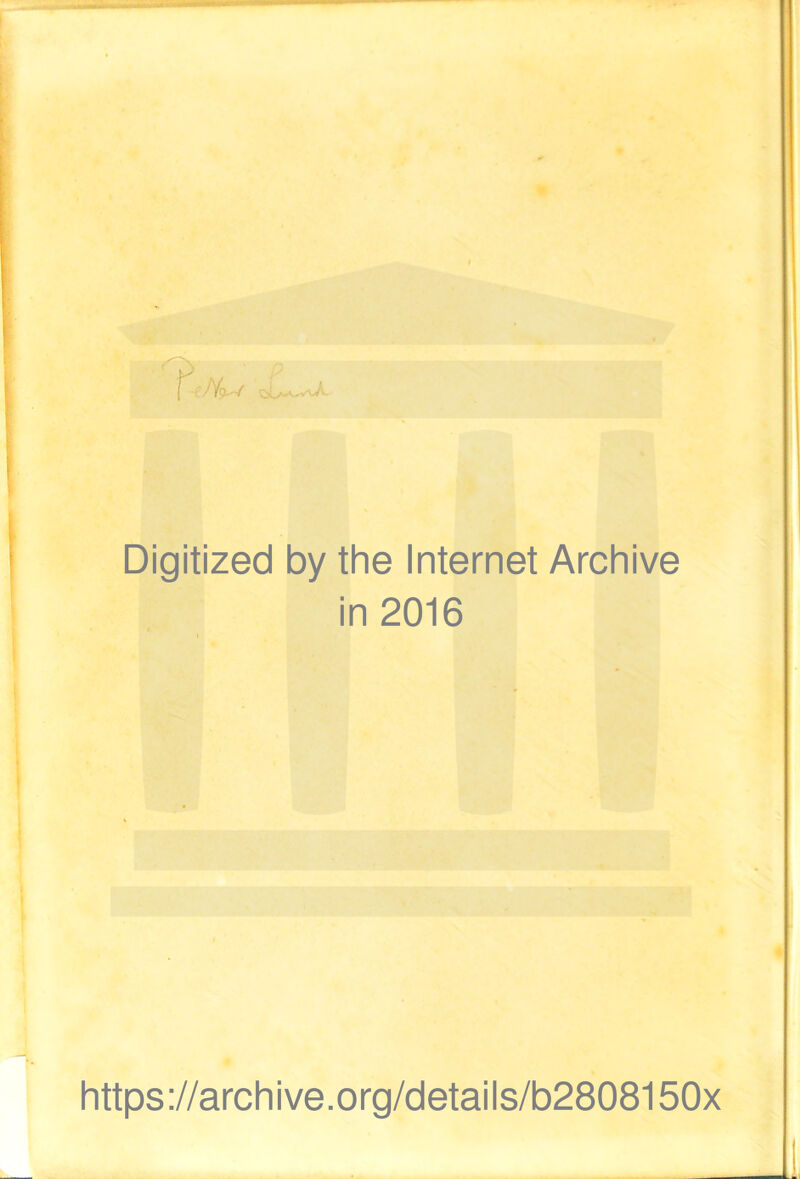 Digitized by the Internet Archive in 2016 https://archive.org/details/b2808150x