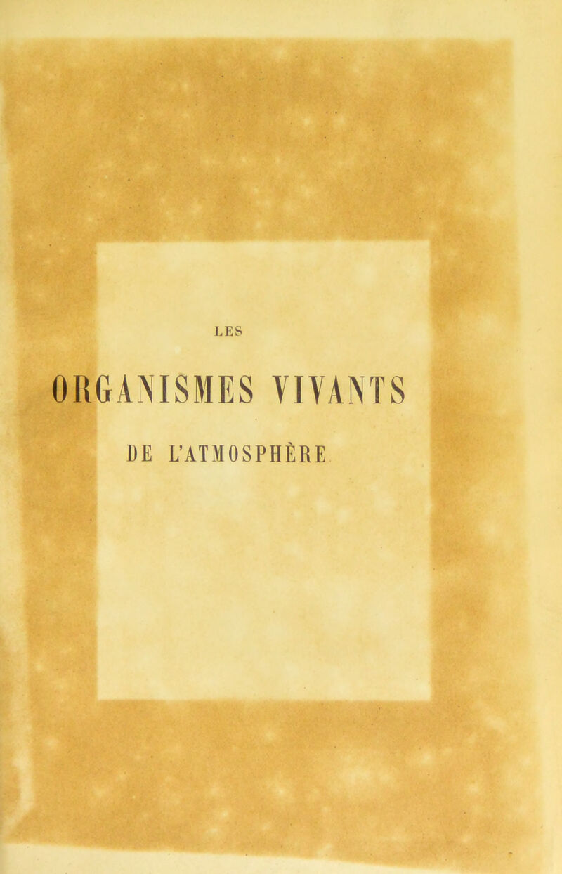 OUGANISMES VIVANTS DE L’ATMOSPHERE