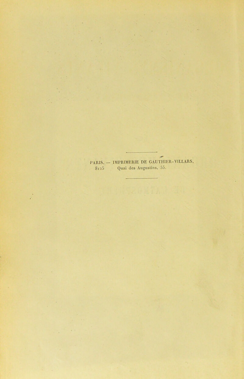 PARIS. — IMPRIMERIE DE GAUTHIER-VILLARS, 8ia5 Quai des Augusiins. 55.