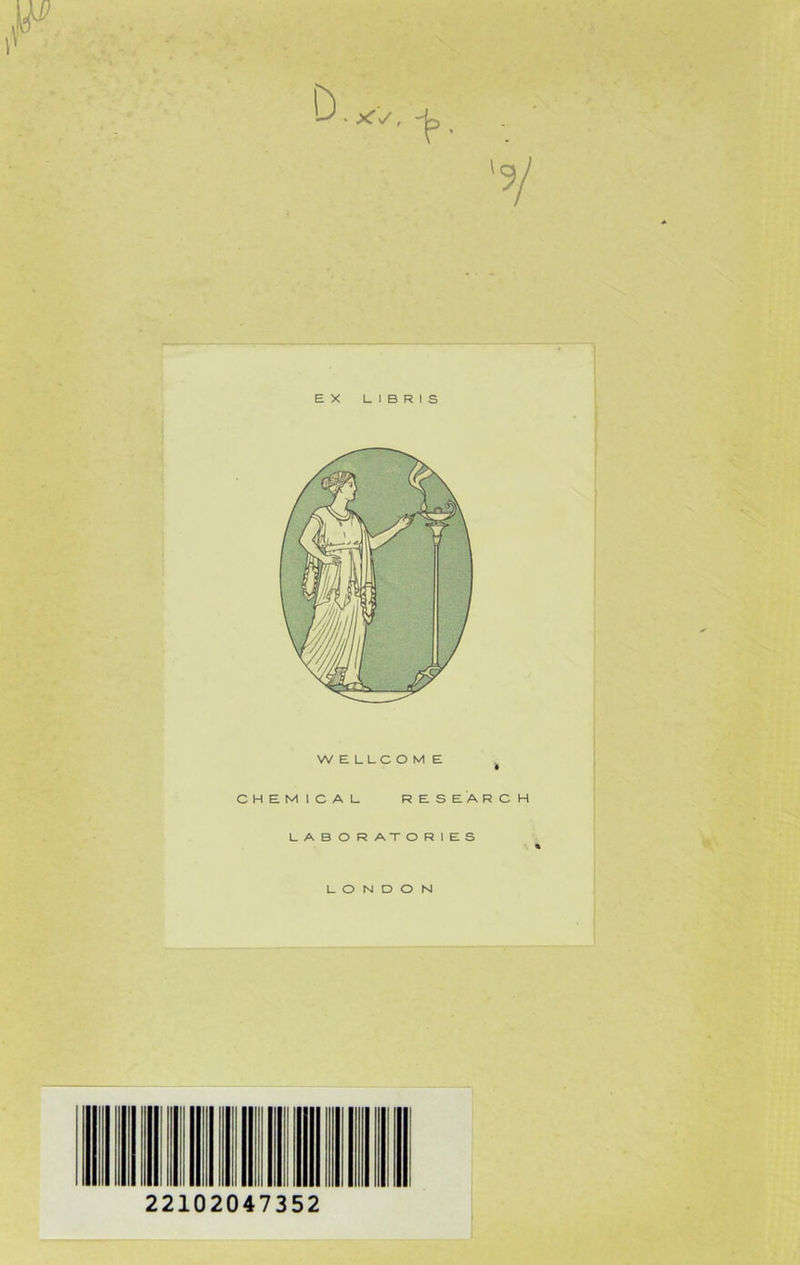 EX LIBRIS WELLCOME CHEMICAL RESEARCH LABORATORIES LONDON 22102047352