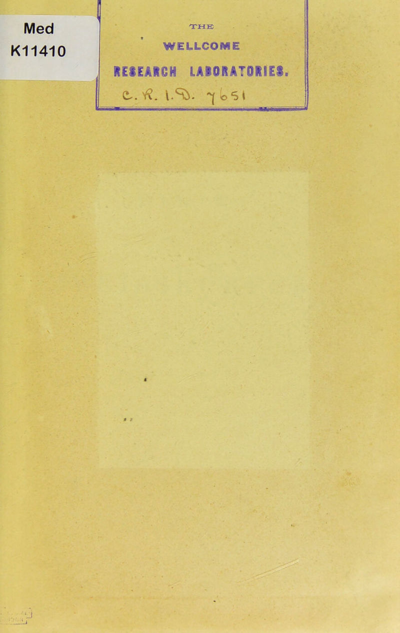 Med K11410 I THE WELLCOME RESEARCH LABORATORIES. C-. V?. l.S>. -f fest