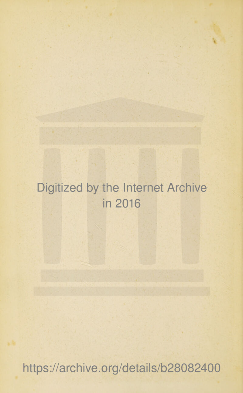 1y Digitized by the Internet Archive in 2016 https://archive.org/details/b28082400