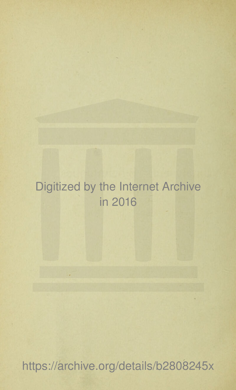 Digitized by the Internet Archive in 2016 https ://ârch ive .org/detai Is/b2808245x