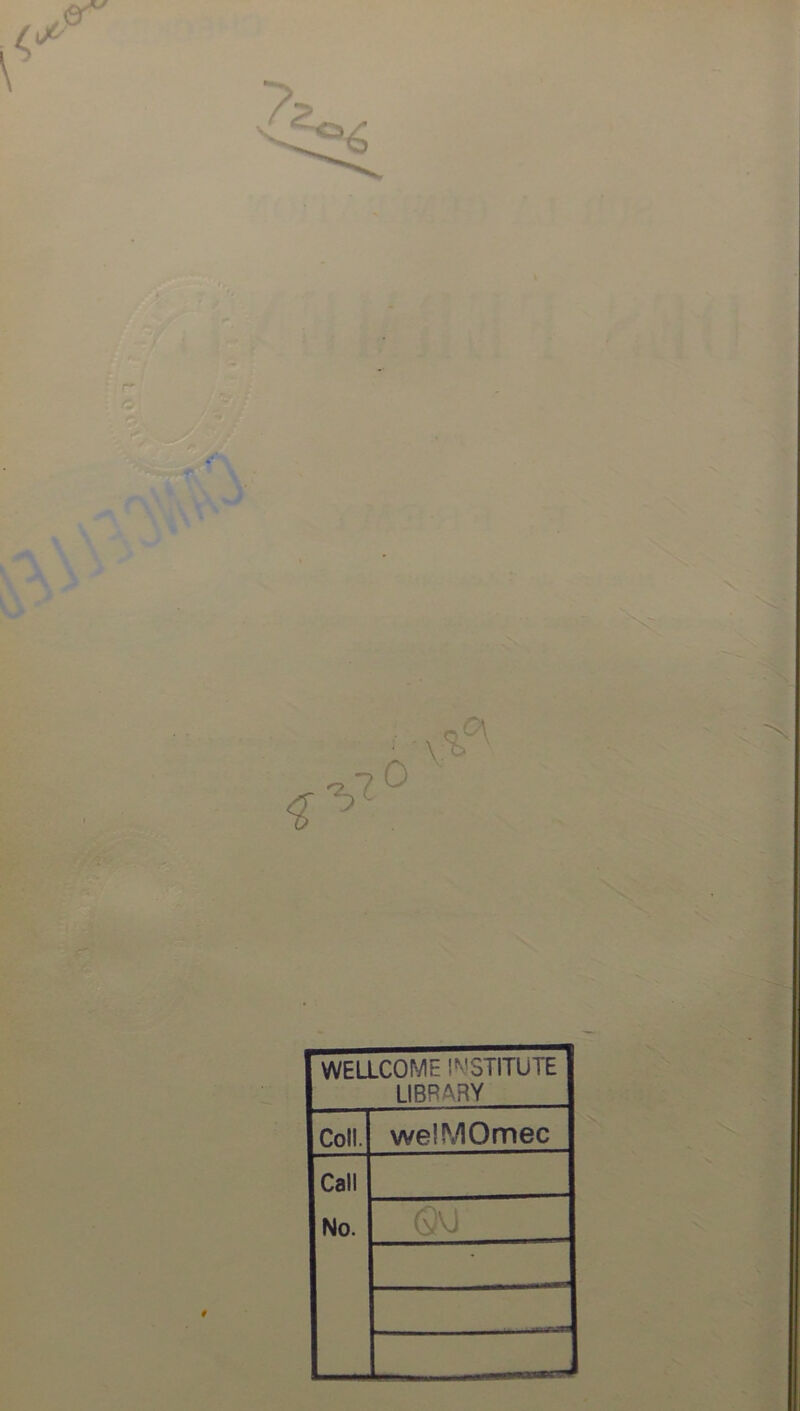 WELLCOME IMSTITÜTE LIBRAHY Coll. welMOmec Call No. -
