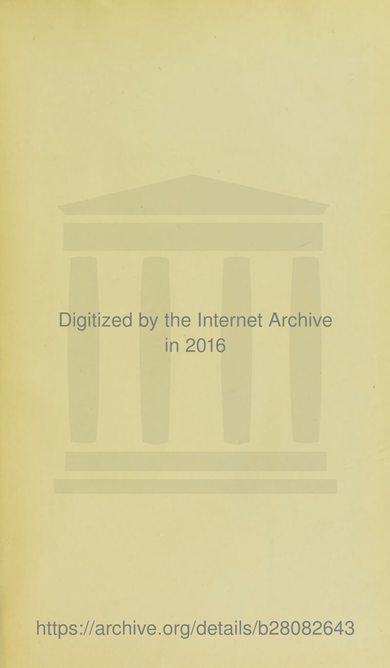Digitized by the Internet Archive in 2016 https://archive.org/details/b28082643