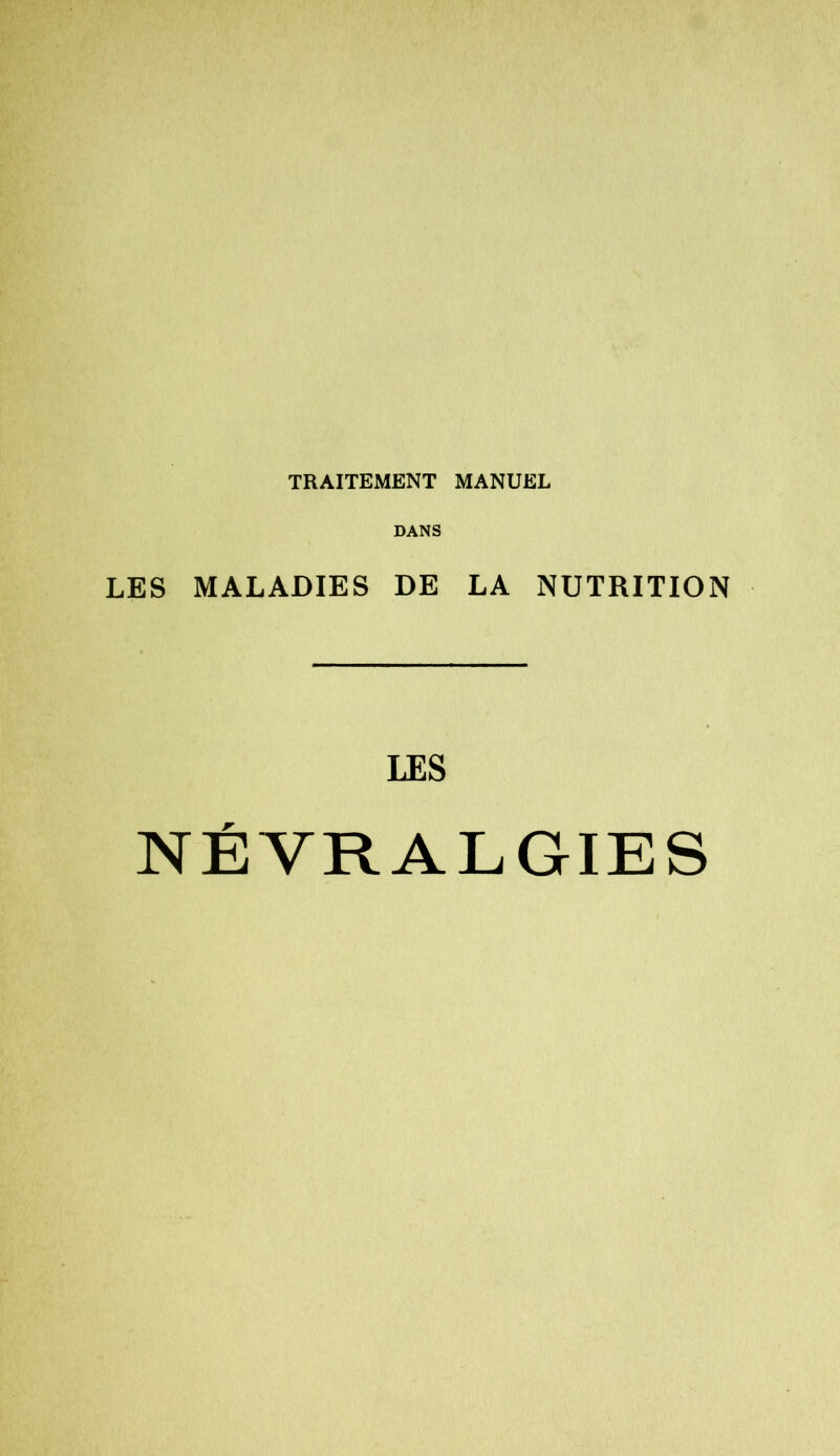 DANS LES MALADIES DE LA NUTRITION LES NEVRALGIES