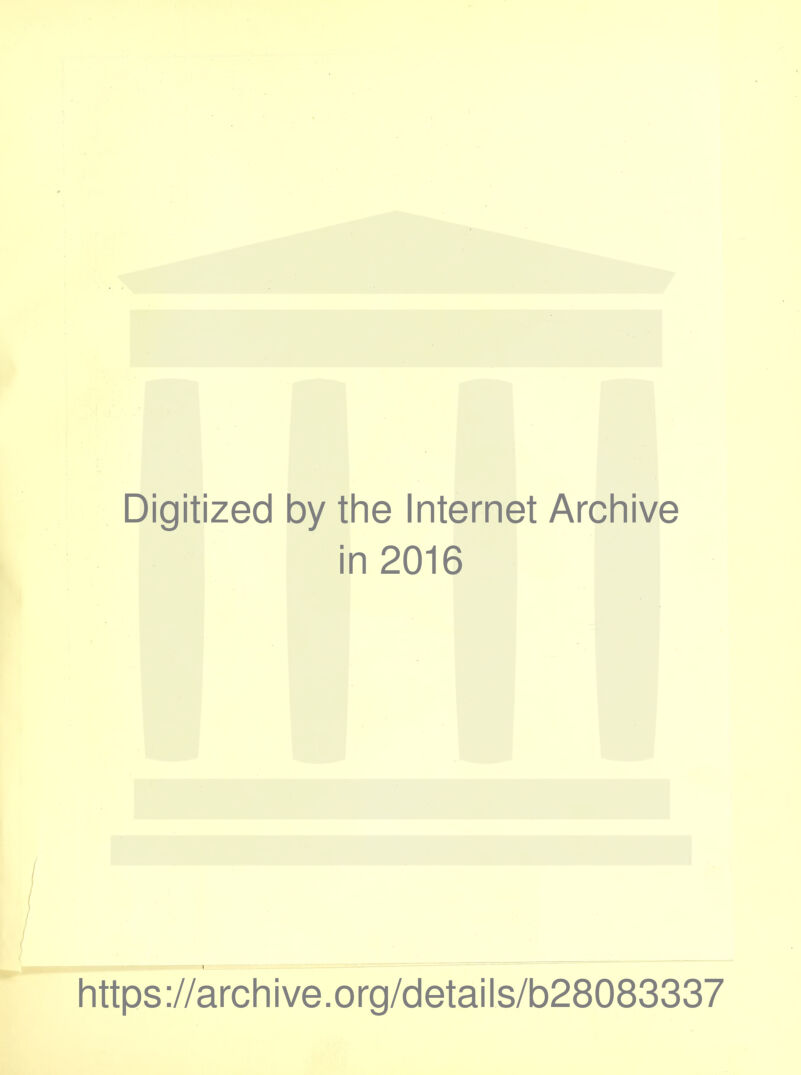 Digitized by the Internet Archive in 2016 https://archive.org/details/b28083337