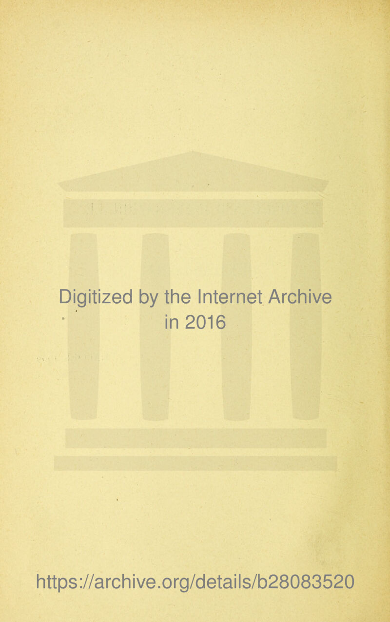 Digitized by the Internet Archive in 2016 https://archive.org/details/b28083520