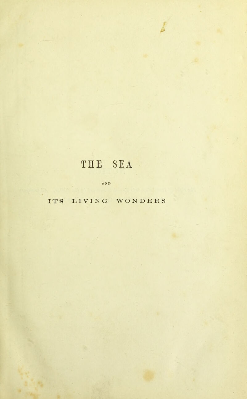 THE SEA AND ITS LIVING WONDERS