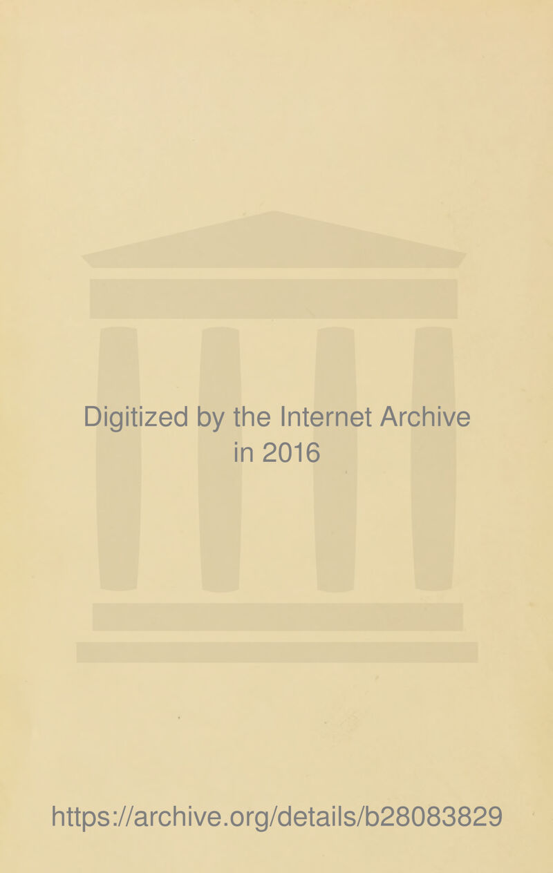 Digitized by the Internet Archive in 2016 https://archive.org/details/b28083829