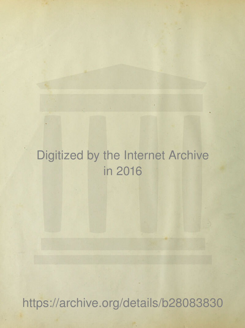 Digitized by the Internet Archive in 2016 https://archive.org/details/b28083830