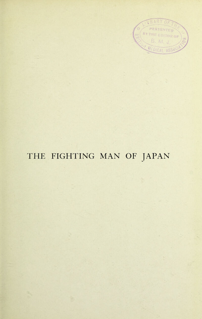 THE FIGHTING MAN OF JAPAN