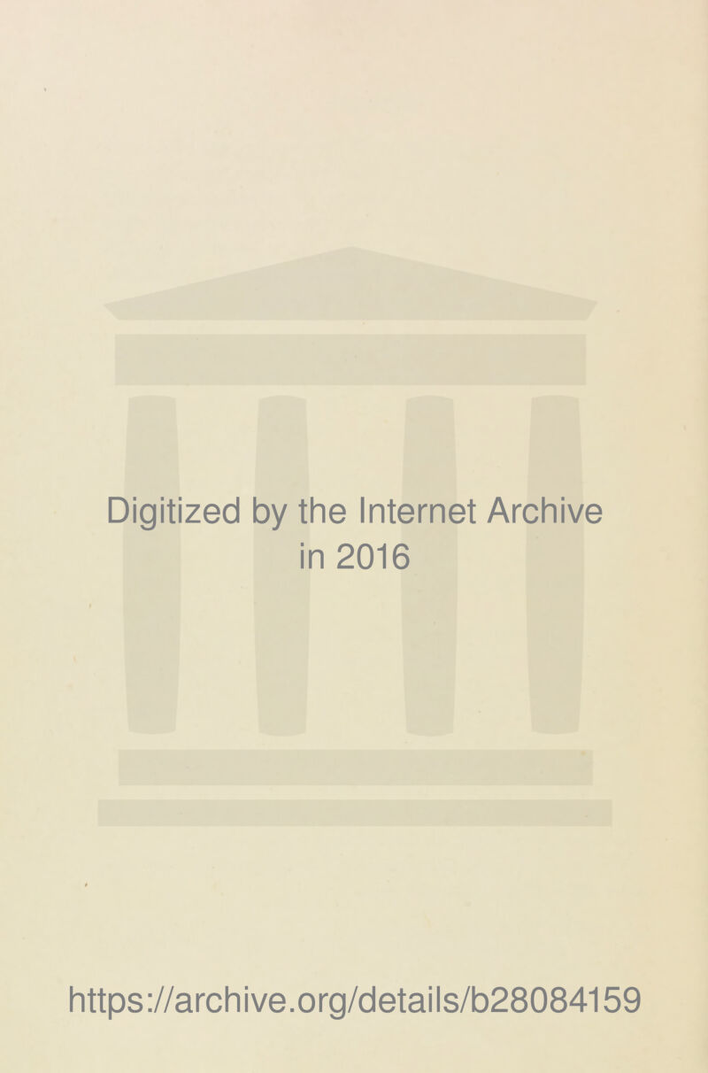 Digitized by the Internet Archive in 2016 https://archive.org/details/b28084159