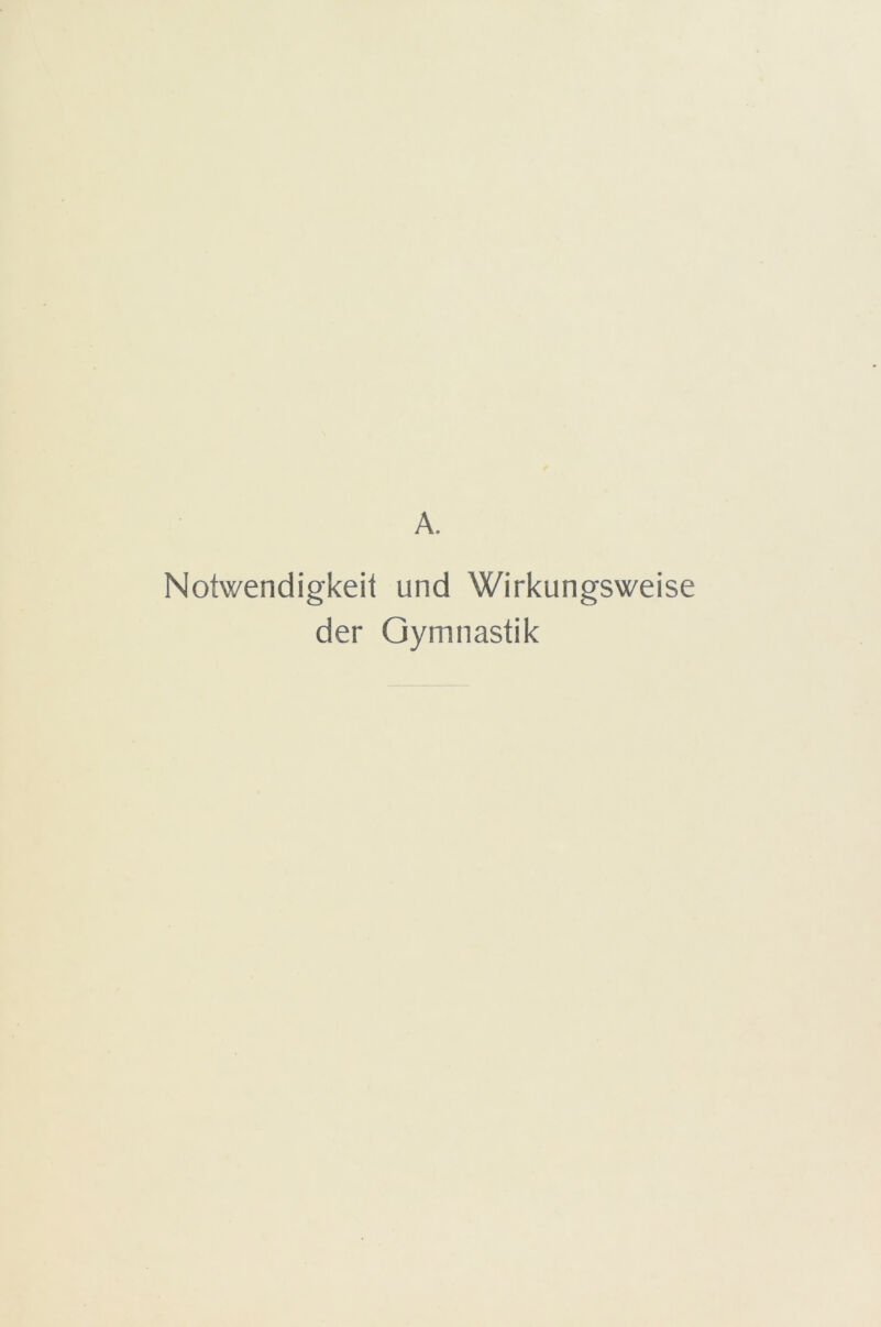 A. Notwendigkeit und Wirkungsweise der Gymnastik