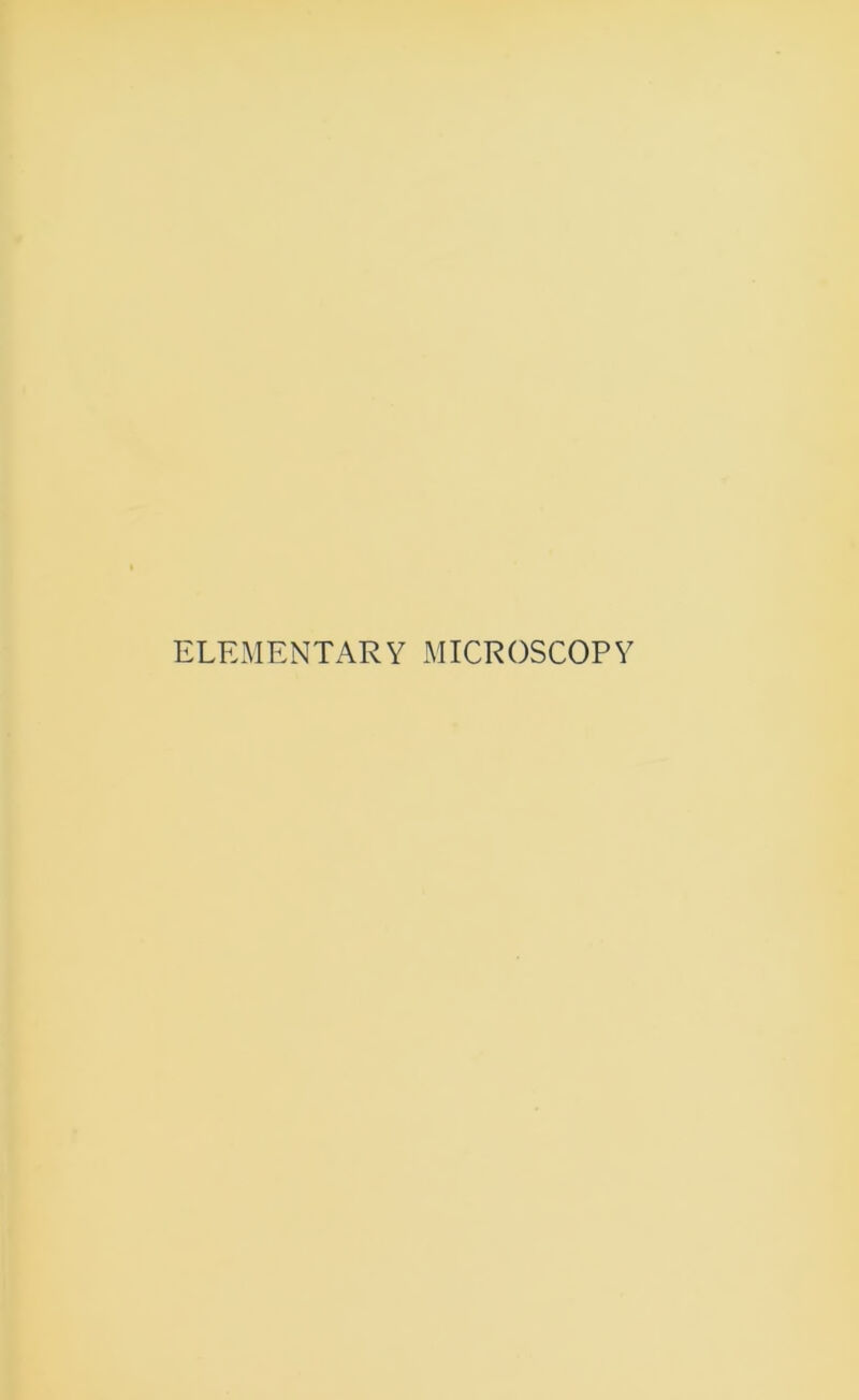 ELEMENTARY MICROSCOPY