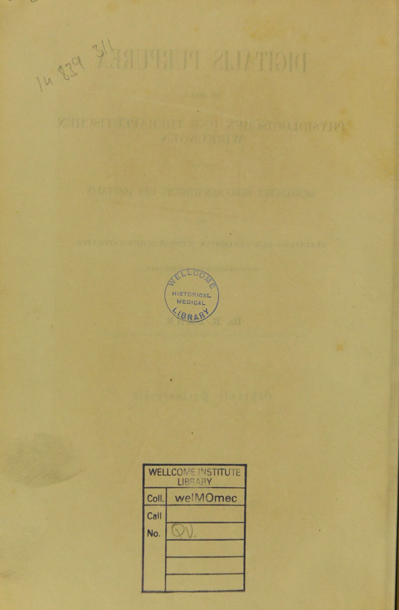 WELLCON’E INSTITUTE LIBRARY Coli. welMOmec Call No.