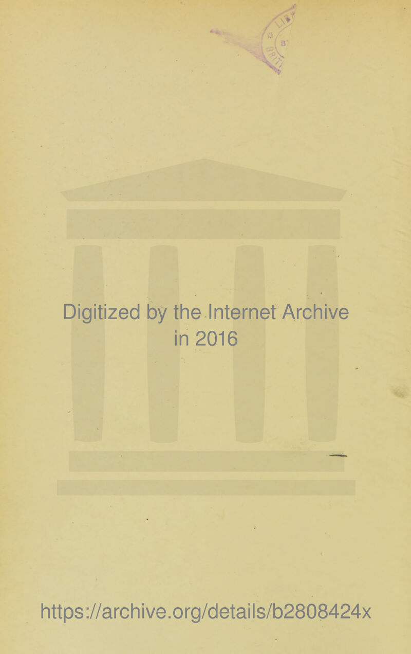 Digitized by the.Internet Archive in 2016 https://archive.org/details/b2808424x