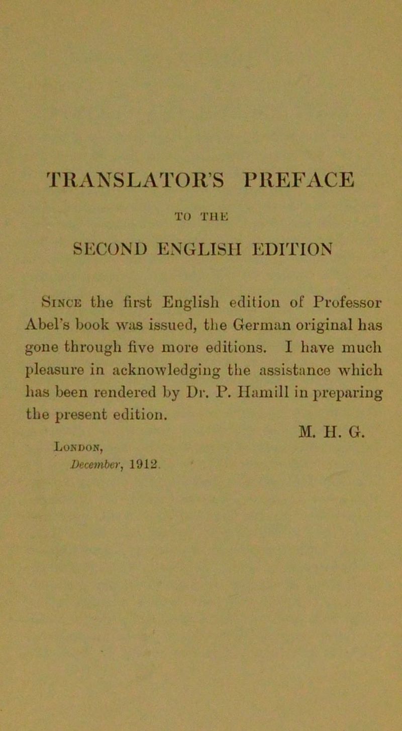 TO THE SECOND ENGLISH EDITION Since the first English edition of Professor Abel’s book was issued, the German original has gone through five more editions. I have much pleasure in acknowledging the assistance which has been rendered by Dr. P. Ilamill in preparing the present edition. M. H. G. London, December, 1912.