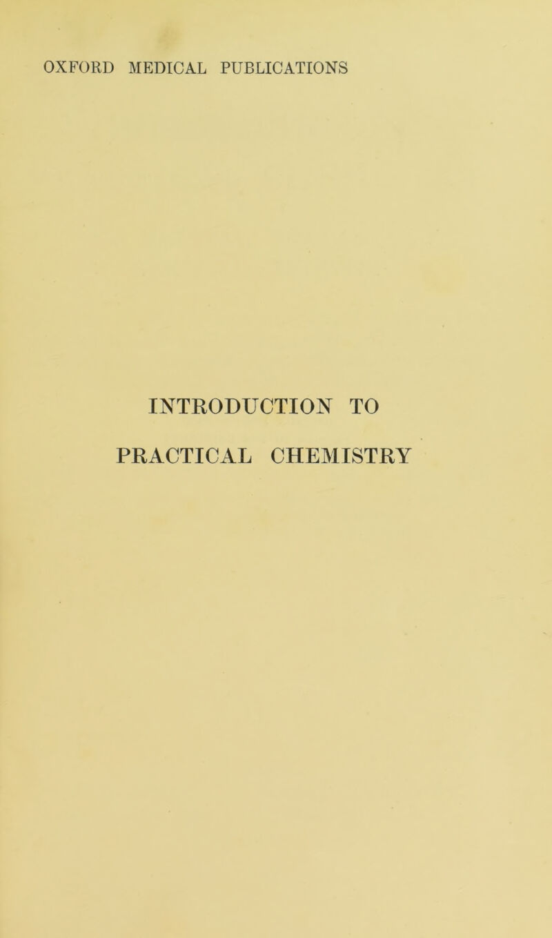 INTRODUCTION TO PRACTICAL CHEMISTRY