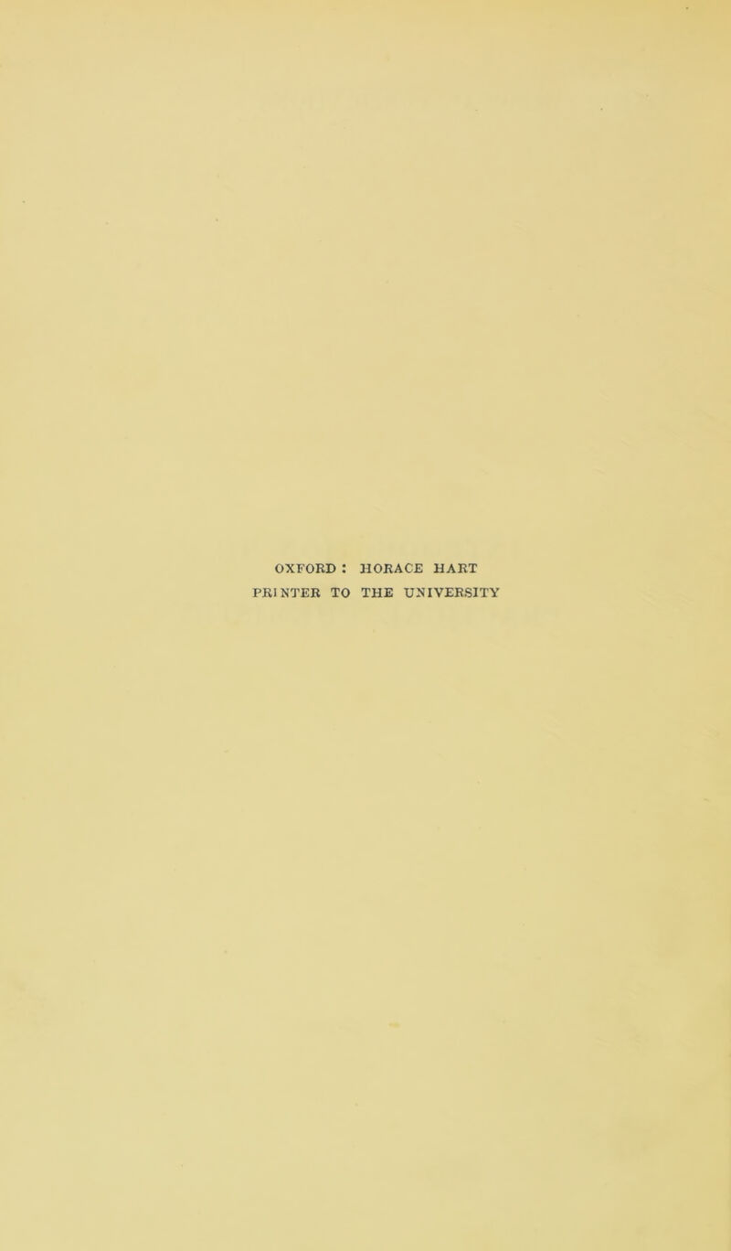 OXFORD : HORACE HART PRINTER TO THE UNIVERSITY