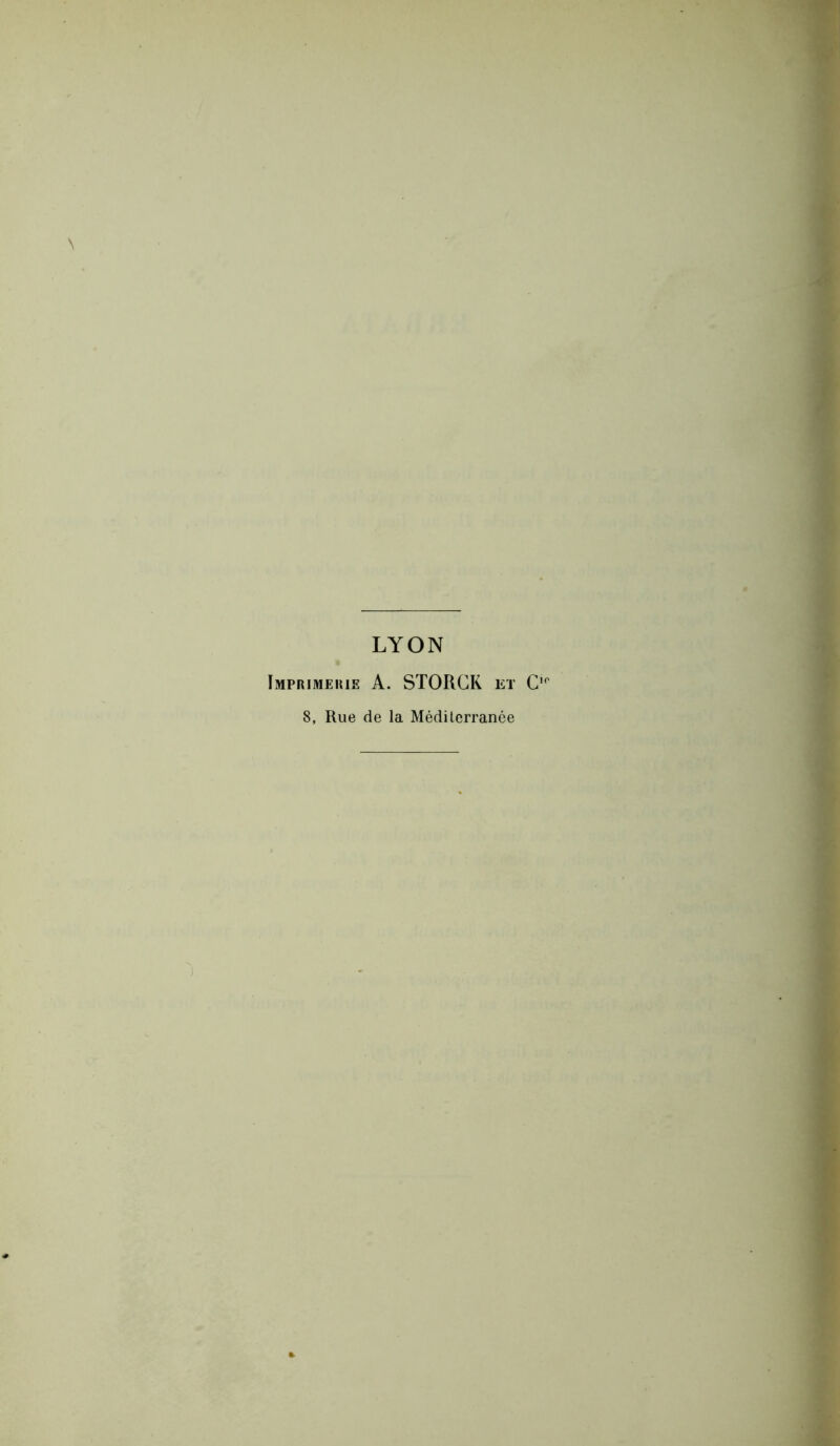 LYON Imprimerie A. STORCR et O 8, Rue de la Méditerranée