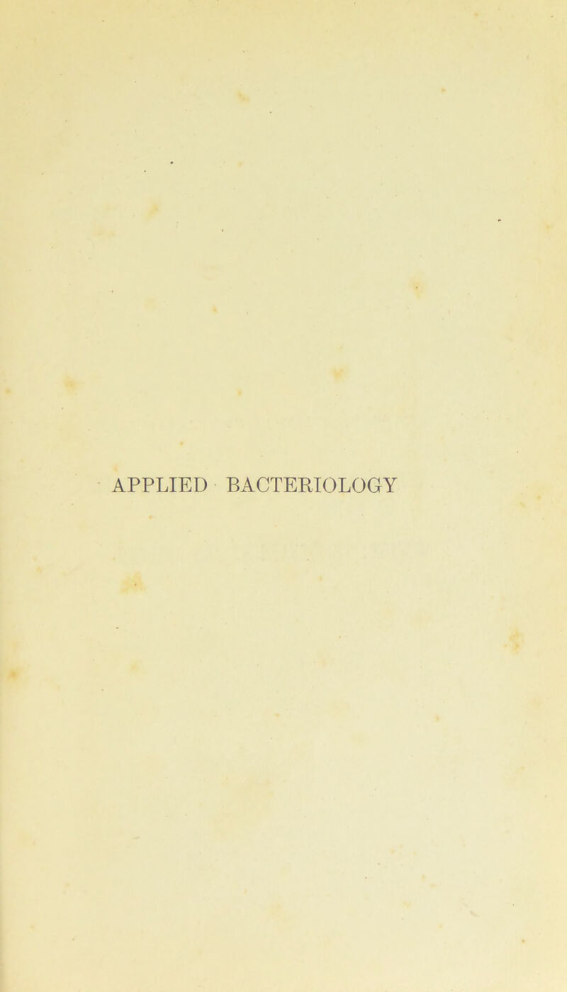 APPLIED BACTEPIOLOGY